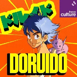 Doruido, le premier manga audio : un podcast à écouter en ligne | France Culture