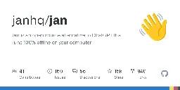 GitHub - janhq/jan: Jan is an open source alternative to ChatGPT that runs 100% offline on your computer