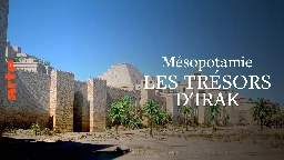 Mésopotamie, la redécouverte des trésors d'Irak - Regarder le documentaire complet | ARTE
