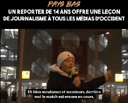 Un reporter de 14 ans met en PLS tous les médias dominants