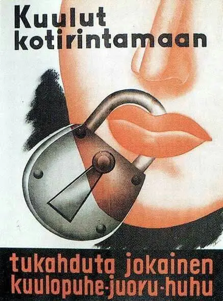 A Finnish propaganda poster from the Winter War era.  Translation:  You are on homefront  Suppress any hearsay, gossip, rumor