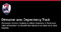 Démarrer avec Dependency Track