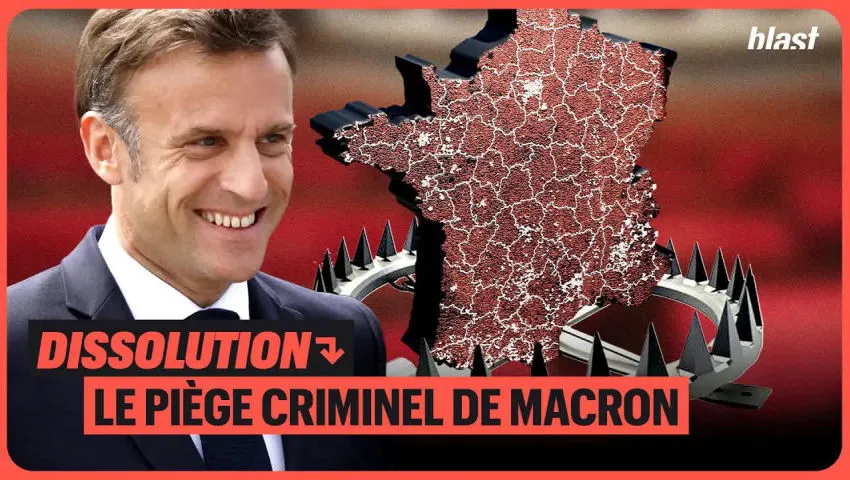 DISSOLUTION : LE PIÈGE CRIMINEL DE MACRON