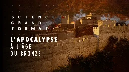 Science grand format L'apocalypse à l'âge du bronze