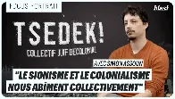 "LE SIONISME ET LE COLONIALISME NOUS ABÎMENT COLLECTIVEMENT" - AVEC SIMON ASSOUN