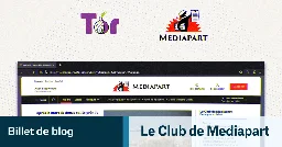 Face au péril démocratique, Mediapart se lance sur Tor